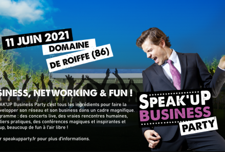Evénement ! SPEAK’UP BUSINESS PARTY | Domaine de Roiffé (86)